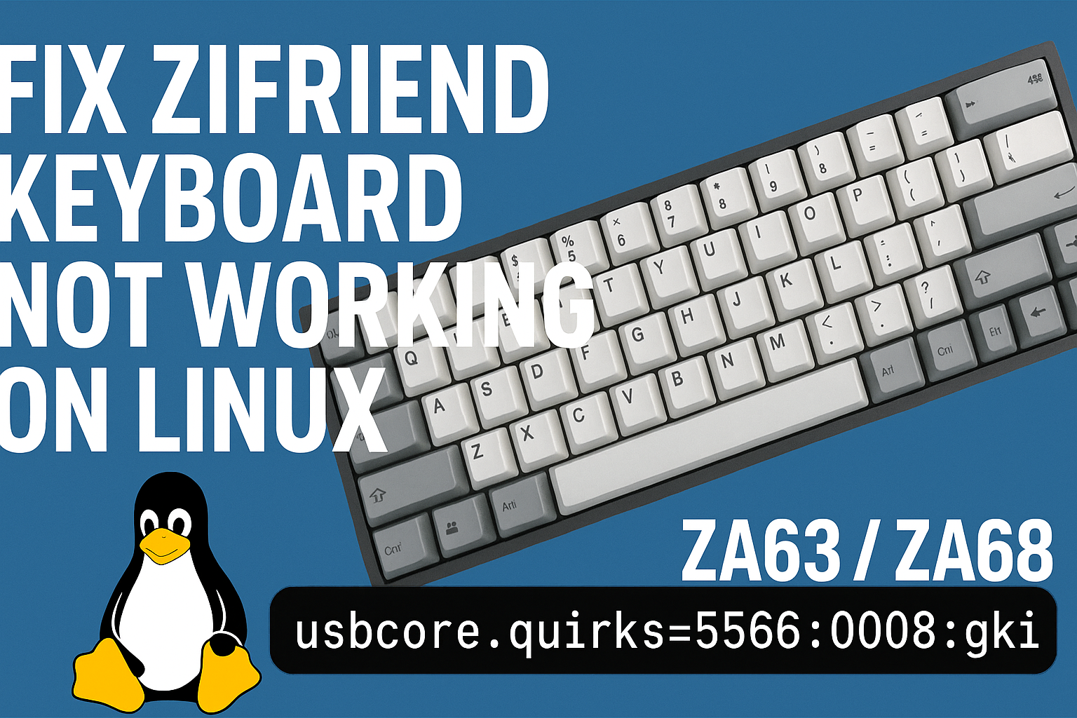 Fix Zifriend Keyboard Not Working on Linux (ZA63, ZA68, and Others ...